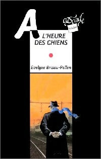 Livrenpoche : A l'heure des chiens - Evelyne Brisou-Pellen - Livre