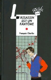 L'assassin est un fantôme - François Charles -  Cascade Policier - Livre