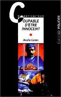 Coupable d'être innocent - Amélie Cantin -  Cascade Policier - Livre