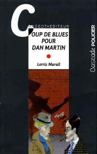 Livrenpoche : Coup de blues pour Dan Martin - Lorris Murail - Livre