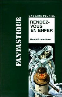 Rendez-vous en enfer - Hervé Fontanières -  Cascade Pluriel - Livre