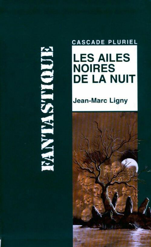 Les ailes noires de la nuit - Jean-Marc Ligny -  Cascade Pluriel - Livre