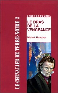 Le chevalier de Terre-Noire Tome II : Le bras de la vengeance - Michel Honaker -  Cascade Pluriel - Livre