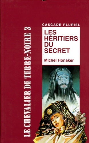 Livrenpoche : Le chevalier de Terre-Noire Tome III : Les héritiers du secret - Michel Honaker - Livre
