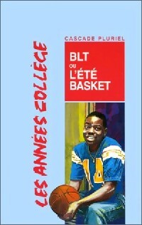 Livrenpoche : BLT ou l'été basket - Catherine Dunphy - Livre