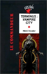 Livrenpoche : Terminus : vampire city - Michel Honaker - Livre