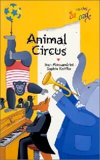 Animal Circus - Jean Alessandrini -  Cascade Arc-en-Ciel - Livre