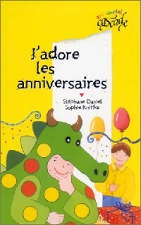 J'adore les anniversaires - Stéphane Daniel -  Cascade Arc-en-Ciel - Livre