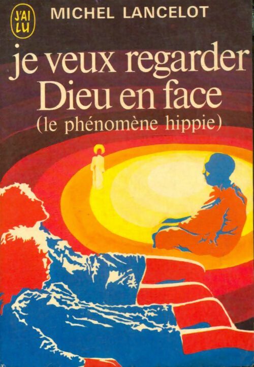 Livrenpoche : Je veux regarder Dieu en face - Michel Lancelot - Livre