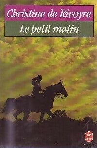 Livrenpoche : Le petit matin - Christine De Rivoyre - Livre