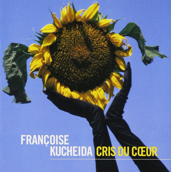 Françoise Kucheida - Cris Du C?ur - Françoise Kucheida - CD
