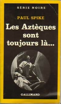 Livrenpoche : Les aztèques sont toujours là - Paul Spike - Livre