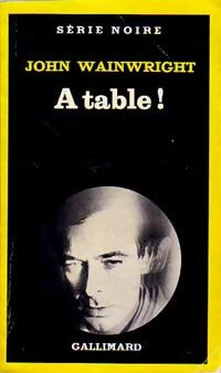 Livrenpoche : A table ! - John Wainwright - Livre