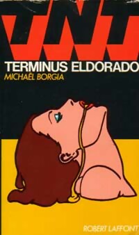 Livrenpoche : Terminus Eldorado - Michel Borgia - Livre
