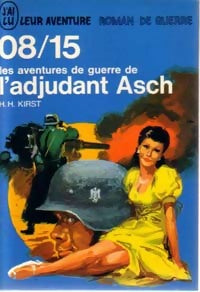 08/15 Les étranges aventures de guerre de l'adjudant Asch - Hans Hellmut Kirst - Livre