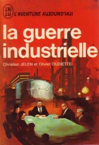 Livrenpoche : La guerre industrielle - Christian Jelen, Olivier Oudiette - Livre
