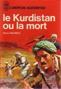 Le Kurdistan ou la mort - René Mauries - Livre