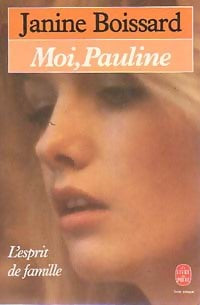 Livrenpoche : L'esprit de famille Tome IV : Moi, Pauline - Janine Boissard - Livre