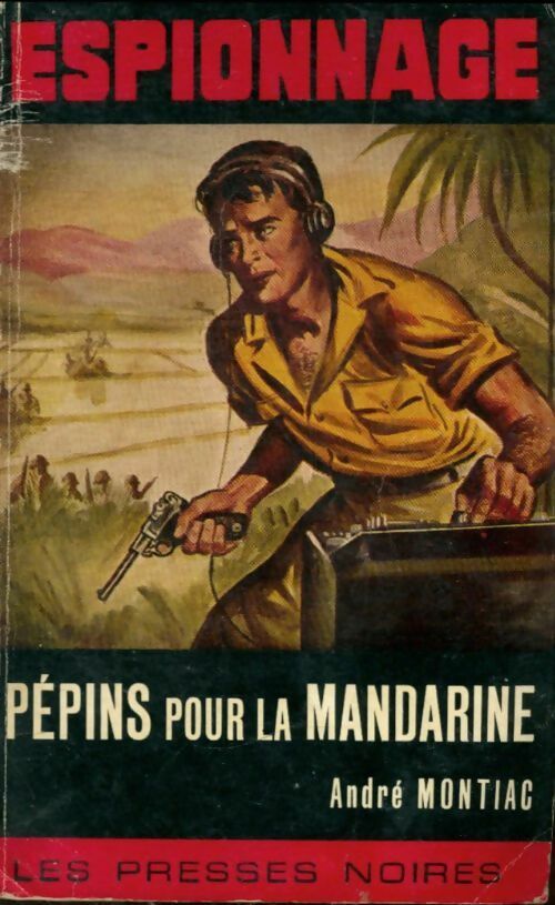 Pépins pour la mandarine - André Montiac -  Espionnage - Livre