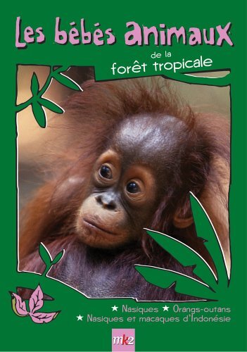 Les Bébés animaux des forêts tropicales - Delphine Bremond - DVD