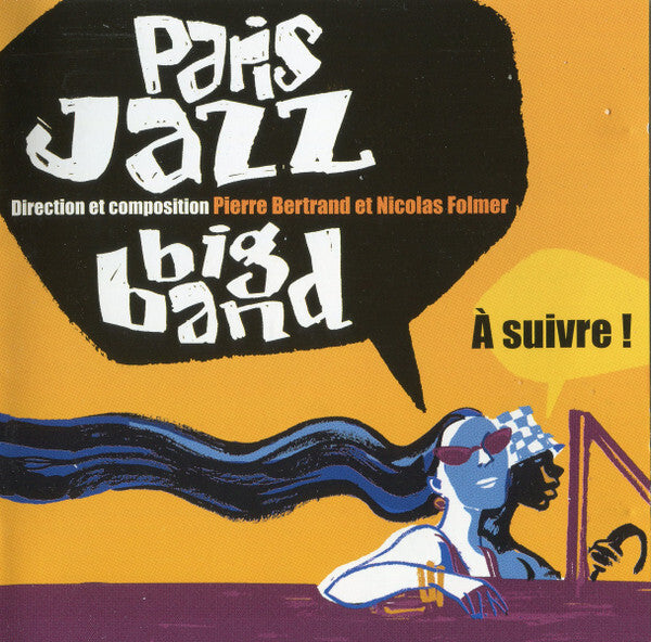 Paris Jazz Big Band, Pierre Bertrand (2), Nicolas Folmer - A Suivre - Paris Jazz Big Band, Pierre Bertrand (2), Nicolas Folmer - CD