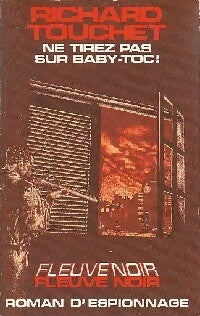 Livrenpoche : Ne tirez pas sur Baby-toc ! - Richard Touchet - Livre