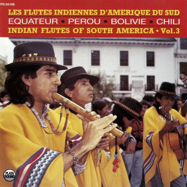 Unknown Artist - Les Flûtes Indiennes D'Amérique Du Sud / Indian Flutes Of South America - Vol. 3 - Unknown Artist - CD