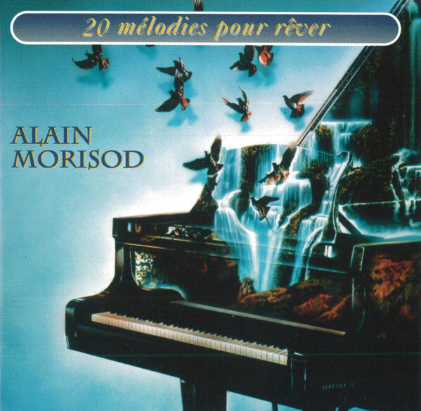 Alain Morisod - 20 Mélodies Pour Rêver - Alain Morisod - CD