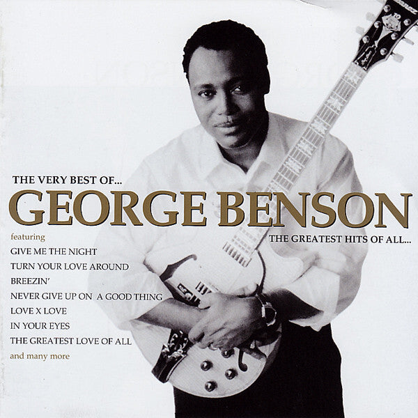 George Benson - The Very Best Of George Benson - The Greatest Hits Of All - George Benson - CD