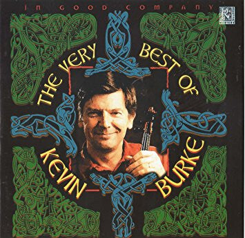 Kevin Burke (2) - In Good Company The Very Best Of Kevin Burke - Kevin Burke (2) - CD