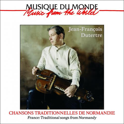 Jean-François Dutertre - Chansons Traditionelles De Normandie / France: Traditional Songs From Normandy - Jean-François Dutertre - CD