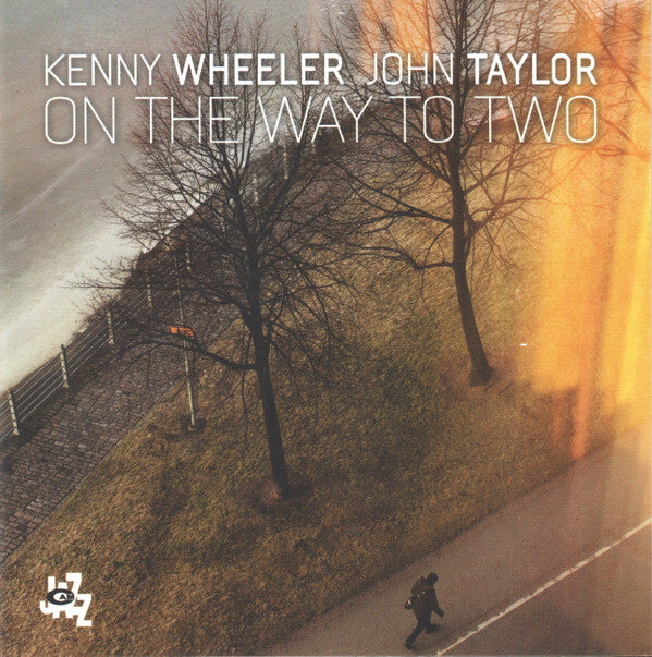 Kenny Wheeler - John Taylor (2) - On The Way To Two - Kenny Wheeler - CD