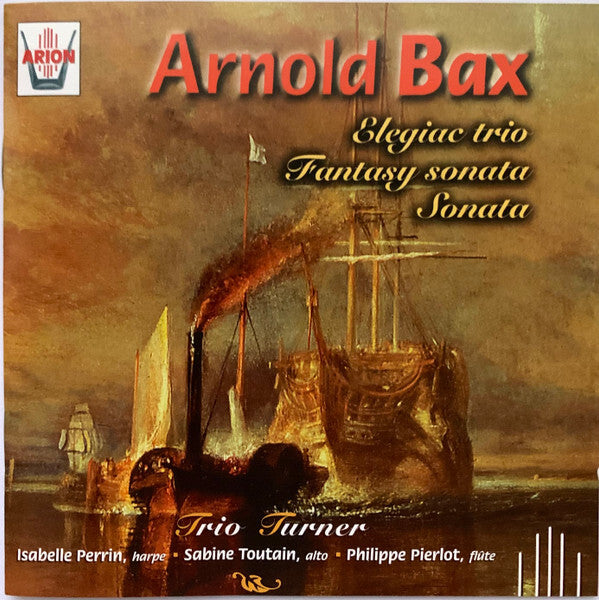 Arnold Bax, Trio Turner - Elegiac Trio / Fantasy Sonata / Sonata - Arnold Bax, Trio Turner - CD