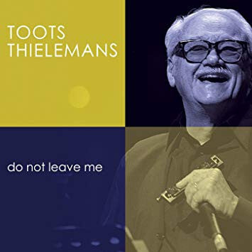 Toots Thielemans - Do Not Leave Me - Toots Thielemans - CD