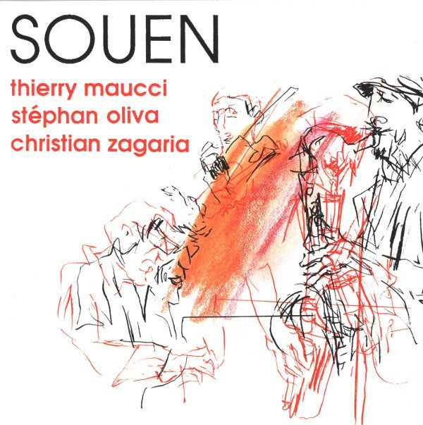 Thierry Maucci, Stéphan Oliva*, Christian Zagaria - Souen - Thierry Maucci, Stéphan Oliva, Christian Zagaria - CD