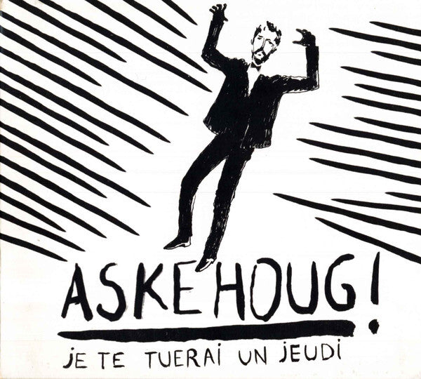 Askehoug - Je Te Tuerai Un Jeudi - Askehoug - CD