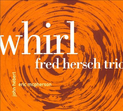 Fred Hersch Trio* - Whirl - Fred Hersch Trio - CD
