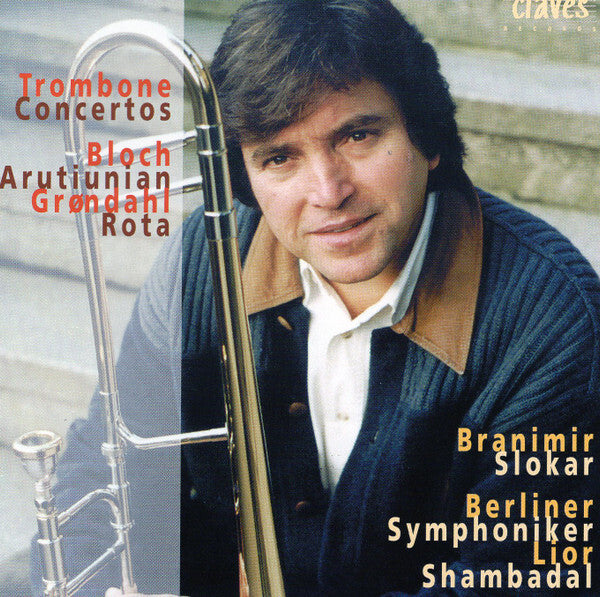Bloch* / Arutiunian* / Grøndahl* / Rota* ? Branimir Slokar, Berliner Symphoniker, Lior Shambadal - Trombone Concertos - Bloch, Arutiunian, Grøndahl, Rota ? Branimir Slokar, Berliner Symphoniker, Lior Shambadal - CD