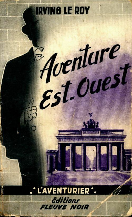 Livrenpoche : Aventure Est Ouest - Irving Le Roy - Livre