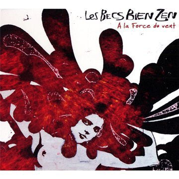 Les Becs Bien Zen - À La Force Du Vent - Les Becs Bien Zen - CD