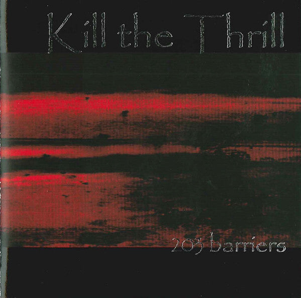 Kill The Thrill - 203 Barriers - Kill The Thrill - CD