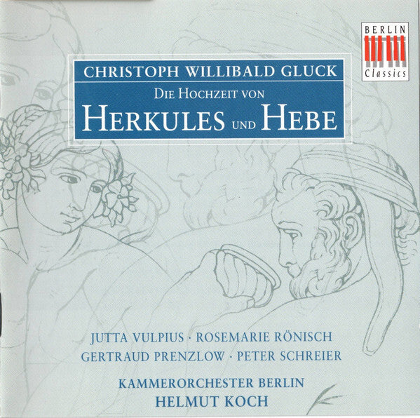 Christoph Willibald Gluck, Jutta Vulpius, Rosemarie Rönisch, Gertraud Prenzlow, Peter Schreier, Kammerorchester Berlin, Helmut Koch - Die Hochzeit Von Herkules Und Hebe - Peter Schreier, Christoph Willibald Gluck, Jutta Vulpius, Rosemarie Rönisch, Gertraud Prenzlow, Kammerorchester Berlin, Helmut Koch - CD