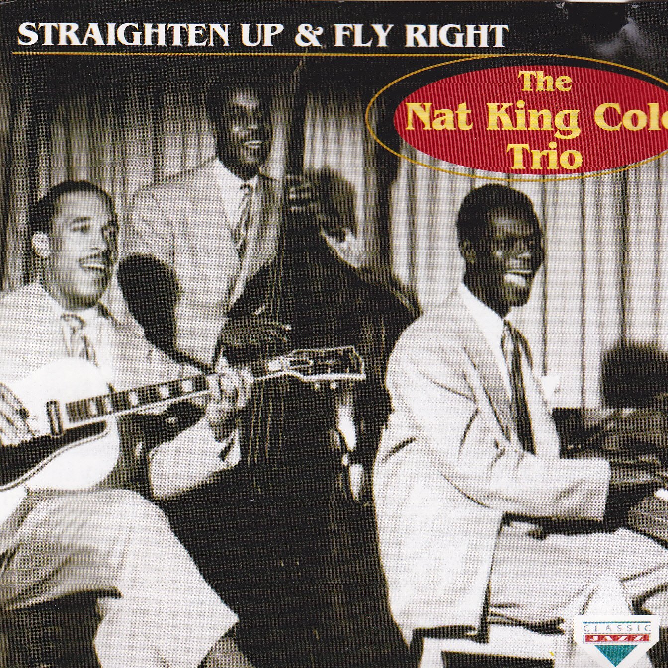 The Nat King Cole - Straighten up and fly right - The Nat King Cole Trio - CD