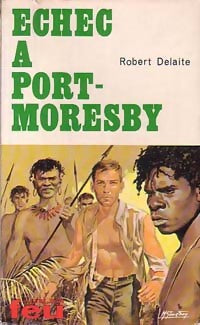 Livrenpoche : Echec à Port Moresby - Robert Delaite - Livre