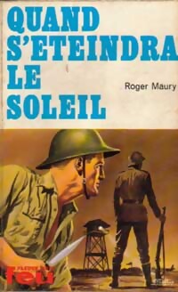 Quand s'éteindra le soleil - Roger Maury - Livre