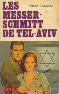Livrenpoche : Les Messerschmitts de Tel Aviv - Robert Chavanac - Livre