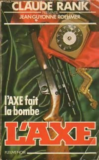L'Axe fait la bombe - Jean-Guyonne Roehmer -  L'Axe - Livre