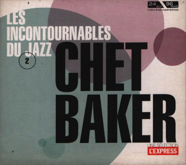 Les incontournables du Jazz n°2 : Chet Baker - Chet Baker - CD