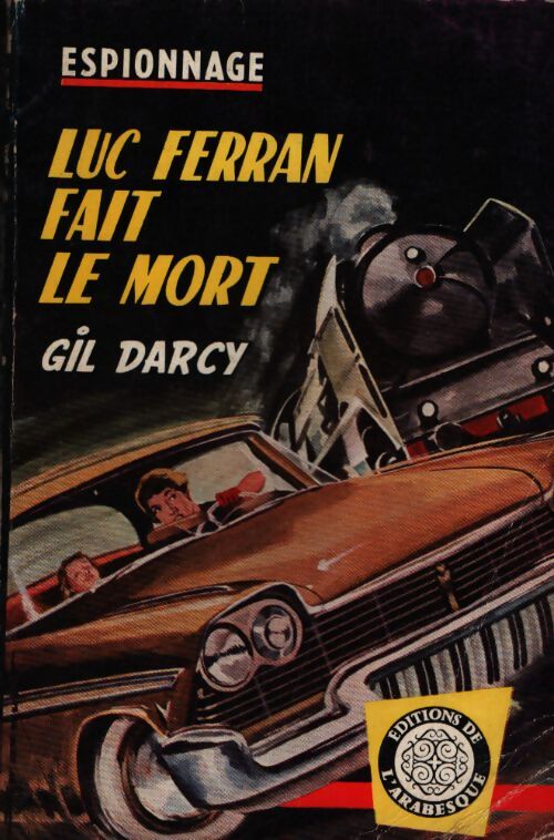 Luc Ferran fait le mort - Gil Darcy - Livre