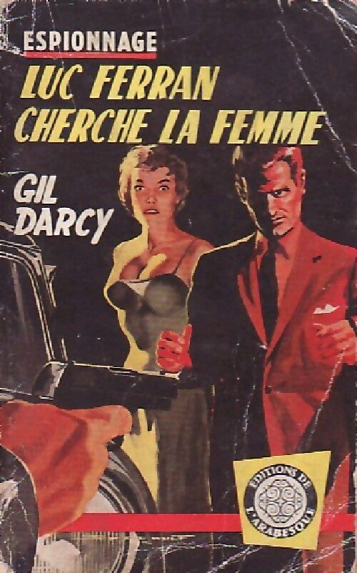 Luc Ferran cherche la femme - Gil Darcy - Livre